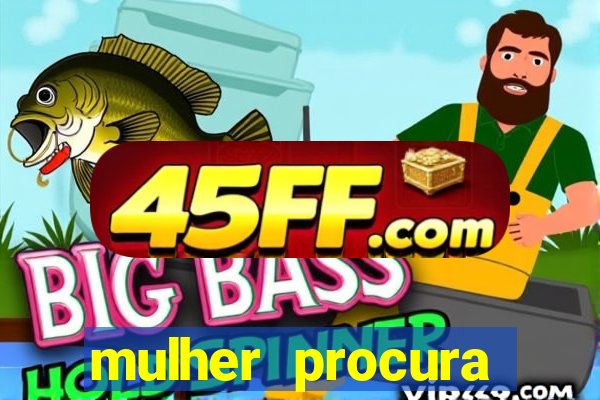mulher procura homem salvador bahia